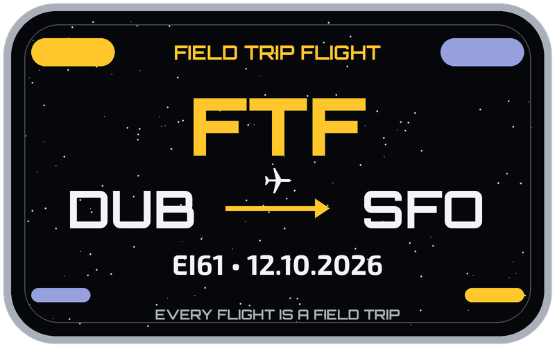 FTF route stamp: DUB to SFO, EI61, 12.10.2026, Every flight is a field trip
